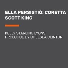 Ella persistió: Coretta Scott King Audiobook, by Kelly Starling Lyons