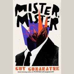Mister, Mister: A Novel Audiobook, by Guy Gunaratne