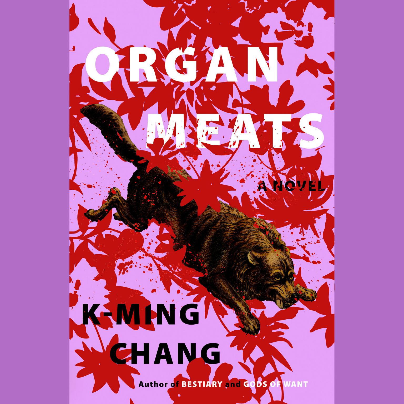 Organ Meats: A Novel Audiobook, by K-Ming Chang