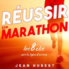Réussir son Marathon Audiobook, by Jean Hubert