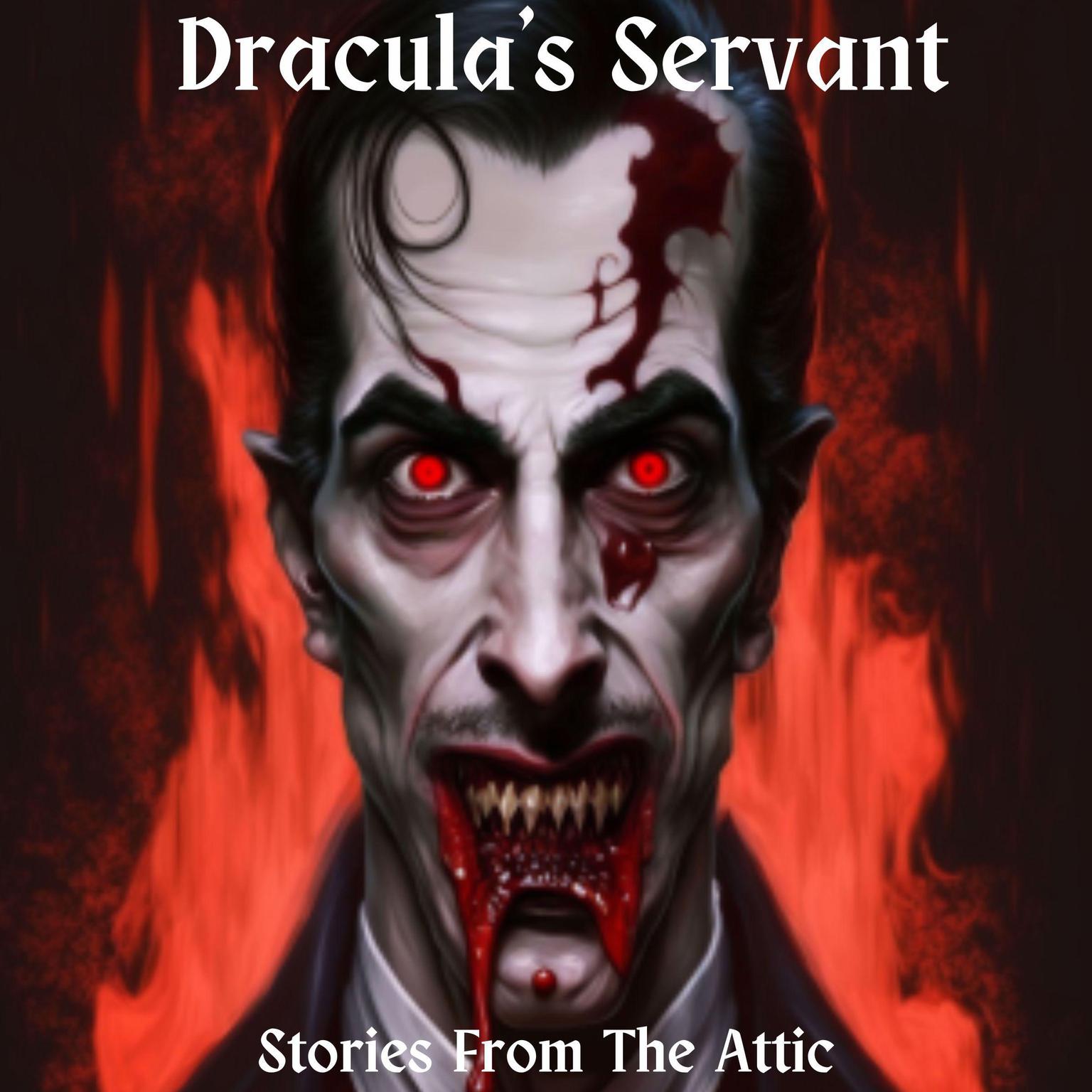 Draculas Servant Audiobook, by Stories From The Attic