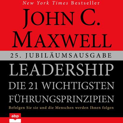 Leadership: Die 21 wichtigsten Führungsprinzipien Audiobook, by John C. Maxwell