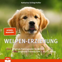 Welpen-Erziehung Audiobook, by Katharina Schlegl-Kofler
