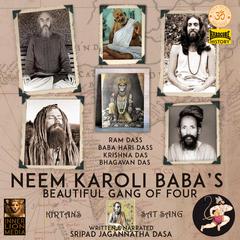 Neem Karoli Babas Beautiful Gang Of Four Audiobook, by Jagannatha Dasa