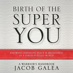 Birth Of The Super You Audiobook, by Jacob Galea