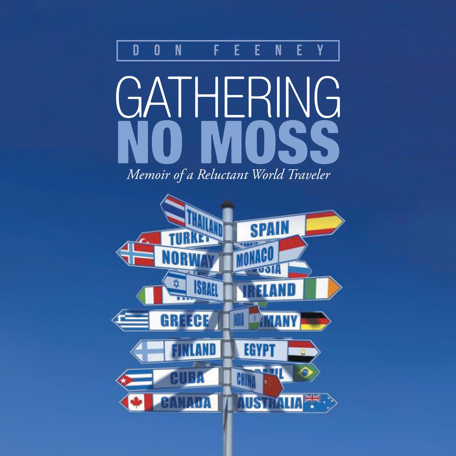 Gathering No Moss Audiobook, by Don Feeney