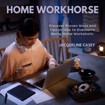 Home Workhorse Audiobook, by Jacqueline Casey