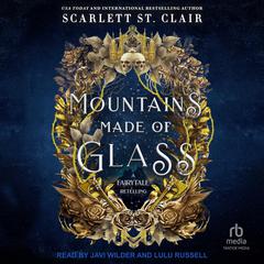 Mountains Made of Glass Audiobook, by Scarlett St. Clair