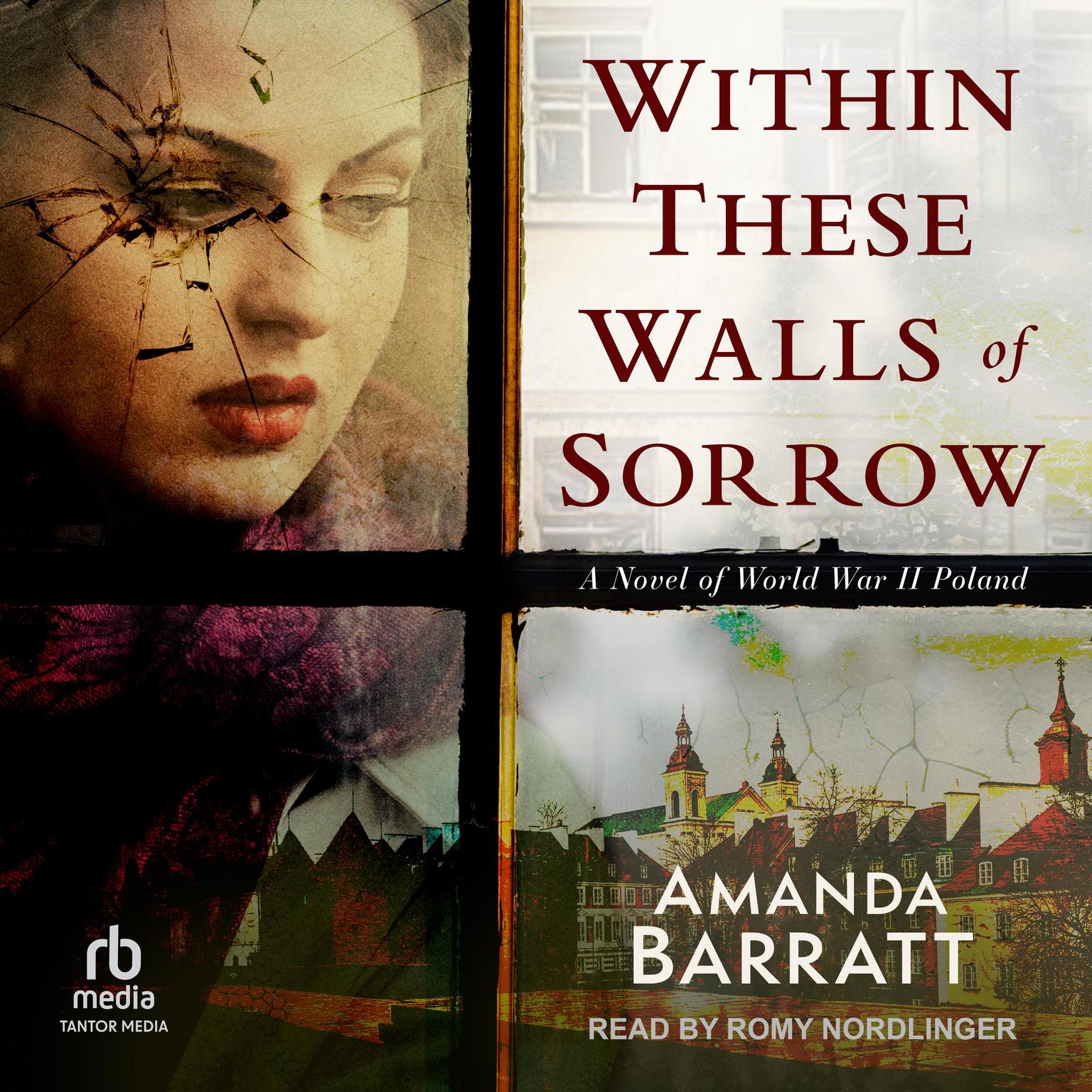 Within These Walls of Sorrow: A Novel of World War II Poland Audiobook, by Amanda Barratt