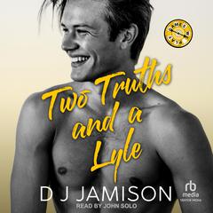 Two Truths and A Lyle Audiobook, by DJ Jamison