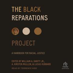 The Black Reparations Project: A Handbook for Racial Justice Audiobook, by William Darity