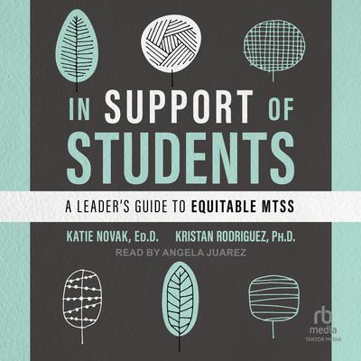 In Support of Students: A Leaders Guide to Equitable MTSS Audiobook, by Katie Novak