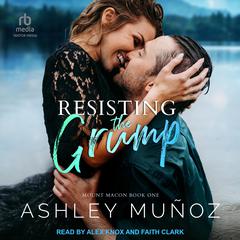 Resisting the Grump Audiobook, by Ashley Munoz
