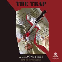 The Trap Audiobook, by A Wilson Steele