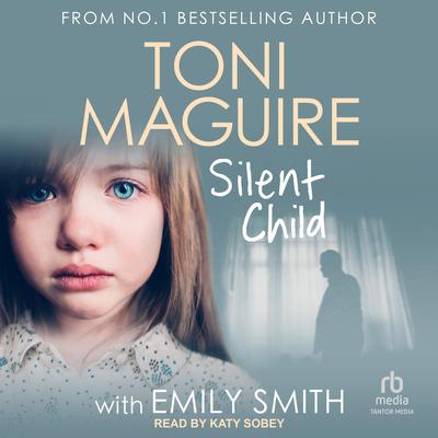 Silent Child Audiobook, by Toni Maguire