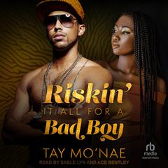 Riskin' It All For A Bad Boy Audiobook, by 