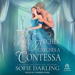 Lord Archer Catches A Contessa Audiobook, by Sofie Darling