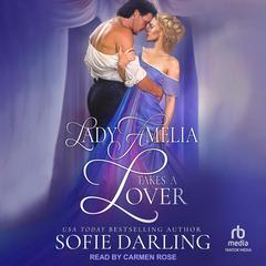 Lady Amelia Takes A Lover Audiobook, by Sofie Darling