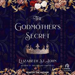 The Godmother’s Secret Audibook, by Elizabeth St. John