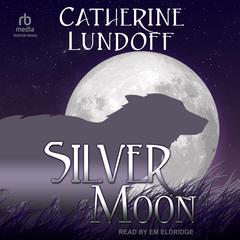 Silver Moon Audiobook, by Catherine Lundoff