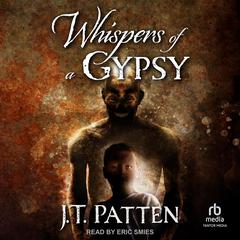 Whispers of a Gypsy Audiobook, by J.T. Patten