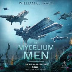 Of Mycelium and Men Audiobook, by William C. Tracy