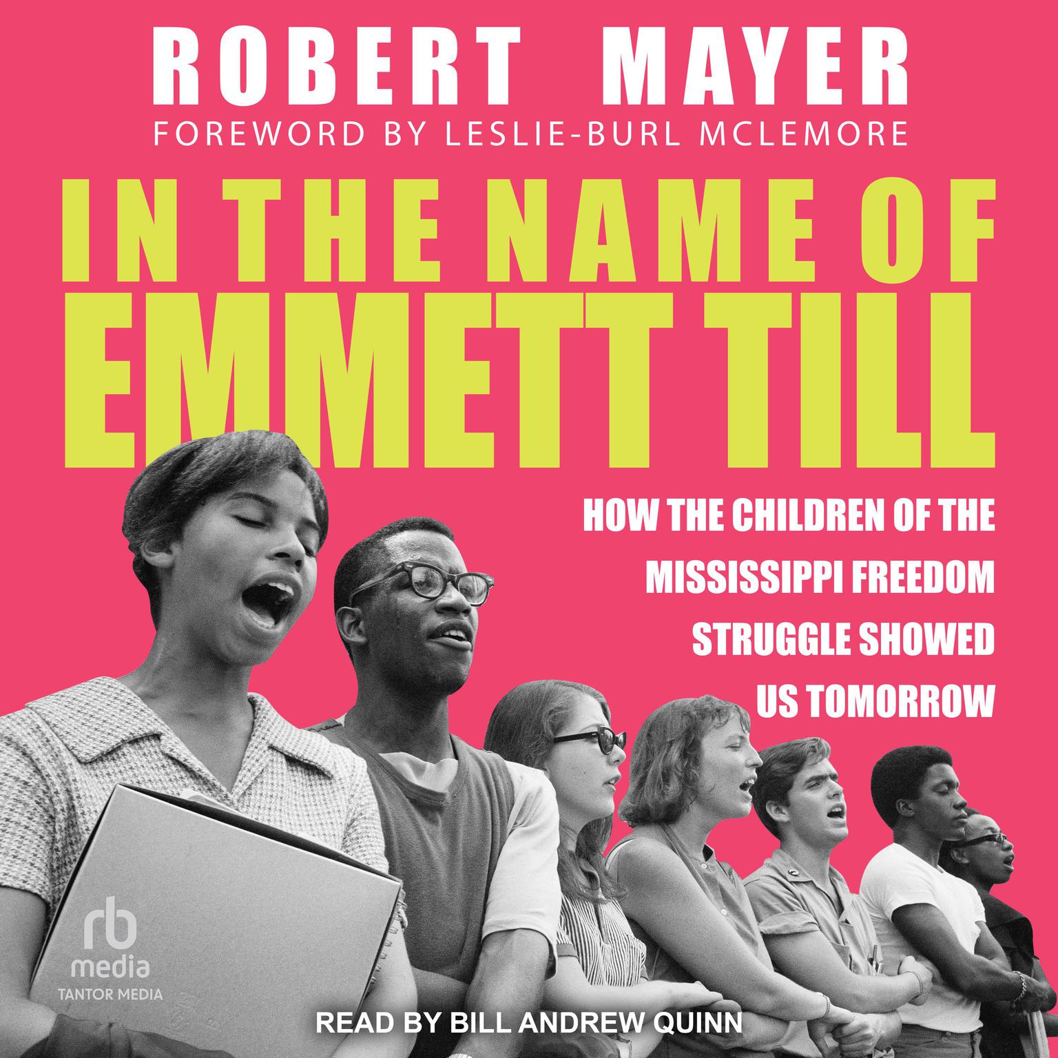 In the Name of Emmett Till: How the Children of the Mississippi Freedom Struggle Showed Us Tomorrow Audiobook, by Robert H. Mayer