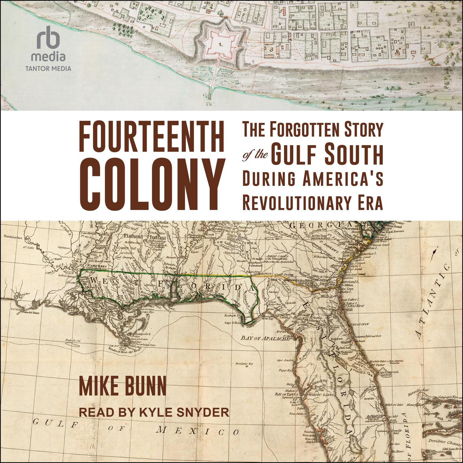 Fourteenth Colony: The Forgotten Story of the Gulf South During Americas Revolutionary Era Audiobook, by Mike Bunn