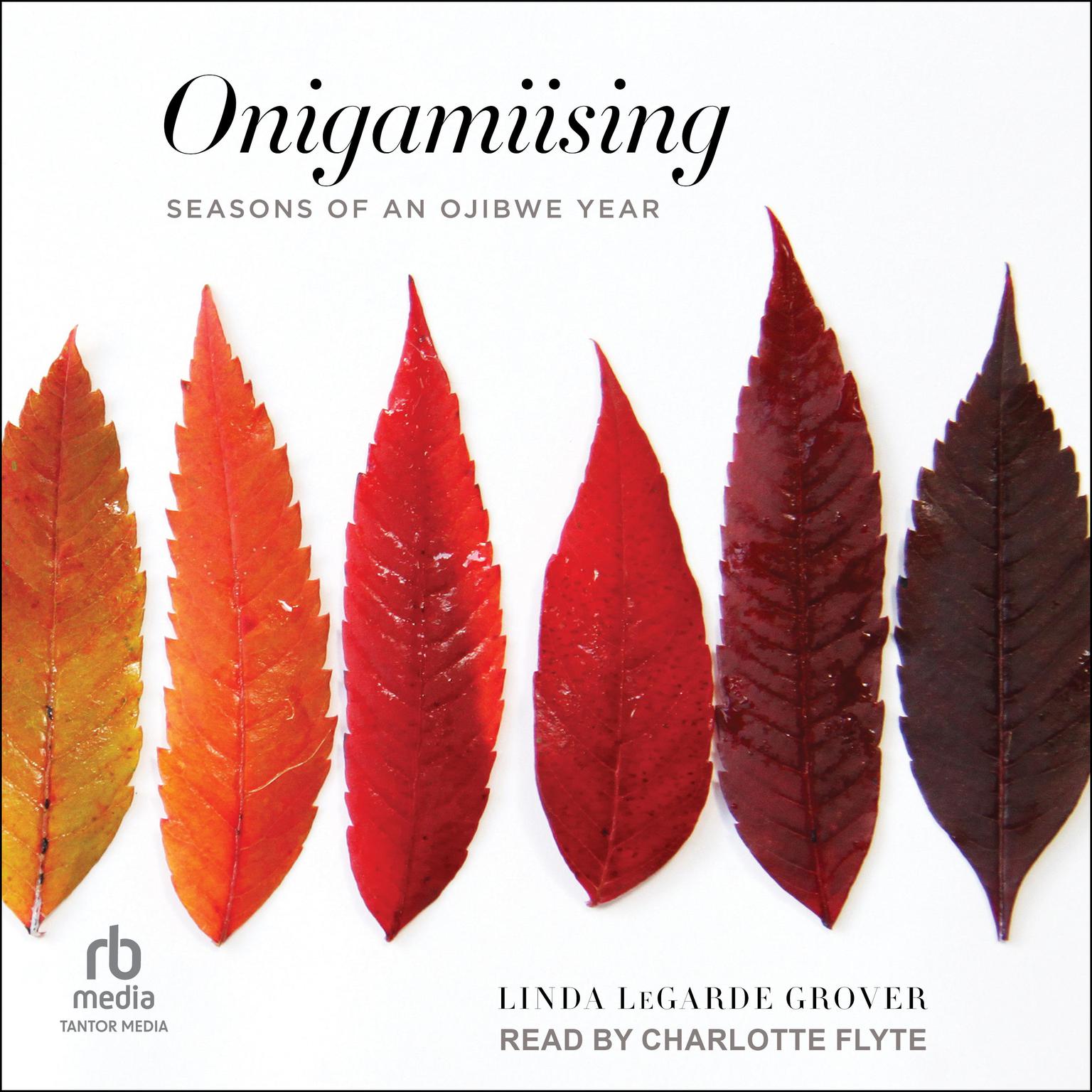 Onigamiising: Seasons of an Ojibwe Year Audiobook, by Linda LeGarde Grover