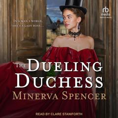 The Dueling Duchess Audiobook, by Minerva Spencer