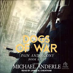 Dogs of War Audiobook, by Michael Anderle