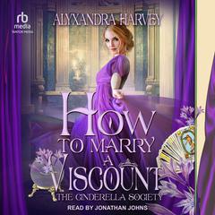 How to Marry A Viscount Audiobook, by Alyxandra Harvey