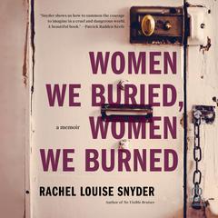 Women We Buried, Women We Burned: A Memoir Audiobook, by 