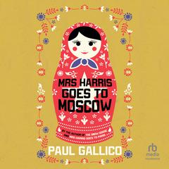 Mrs. Harris Goes to Moscow Audiobook, by Paul Gallico