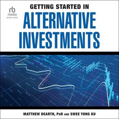 Getting Started in Alternative Investments Audiobook, by Matthew Dearth