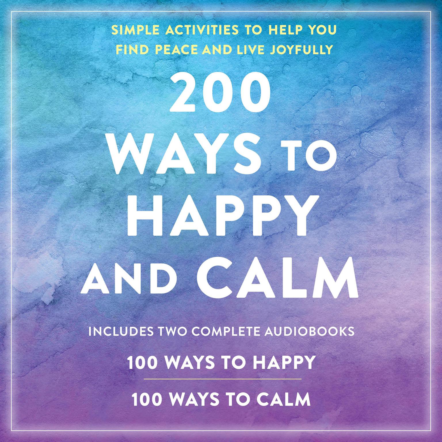 200 Ways to Happy and Calm Audiobook, by Adams Media
