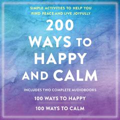 200 Ways to Happy and Calm Audiobook, by Adams Media