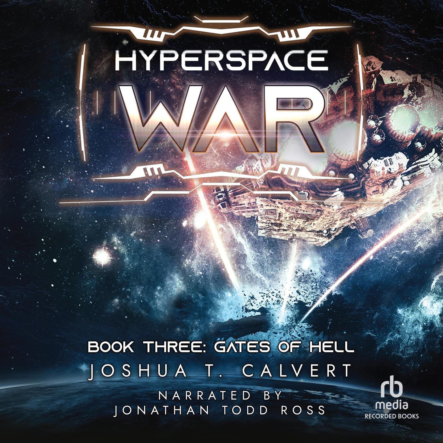 Hyperspace War: Gates of Hell: A Military Sci-fi Series Audiobook, by Joshua T. Calvert