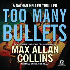 Too Many Bullets Audiobook, by Max Allan Collins