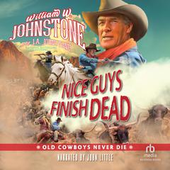 Nice Guys Finish Dead Audiobook, by William W. Johnstone