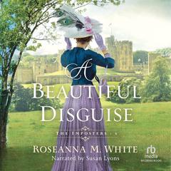A Beautiful Disguise Audiobook, by Roseanna M. White
