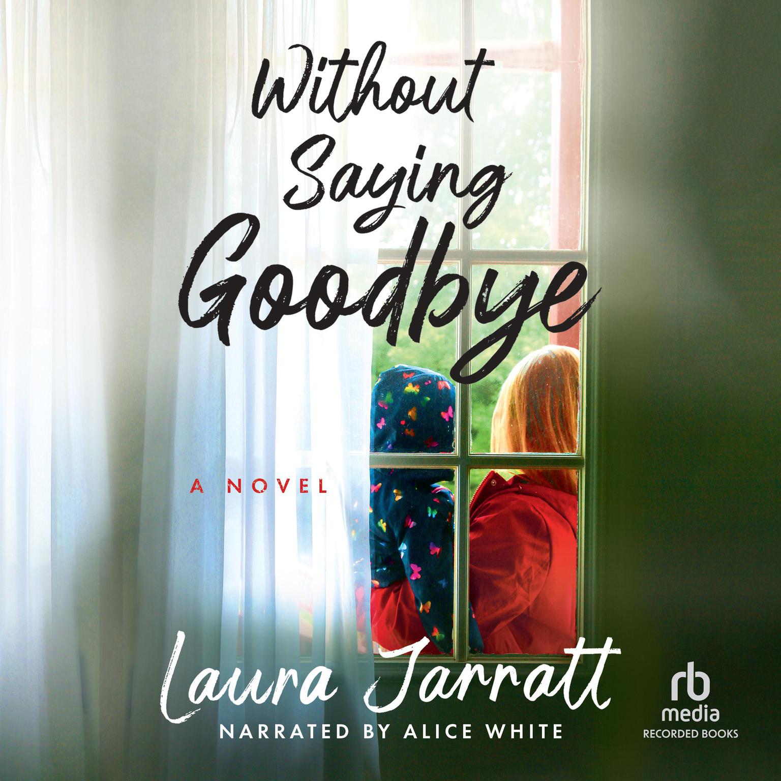 Without Saying Goodbye Audiobook, by Laura Jarratt
