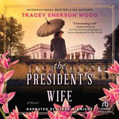 The President's Wife Audiobook, by Tracey Enerson Wood