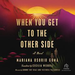 When You Get to the Other Side Audiobook, by Mariana Osorio Guma