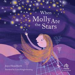 When Molly Ate the Stars Audiobook, by Joyce Hesselberth
