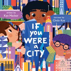 If You Were a City Audiobook, by Kyo Maclear