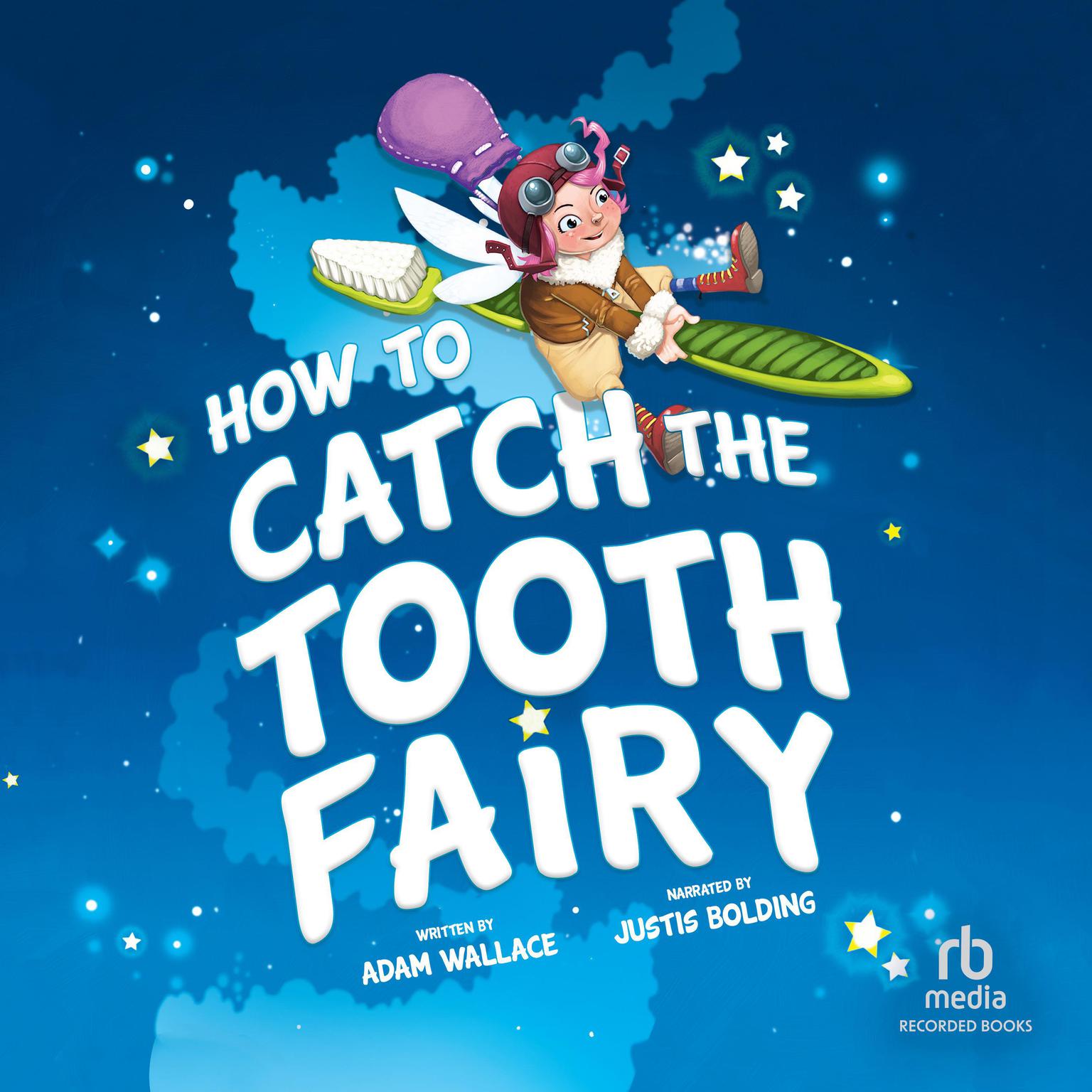 How to Catch the Tooth Fairy Audiobook, by Adam Wallace