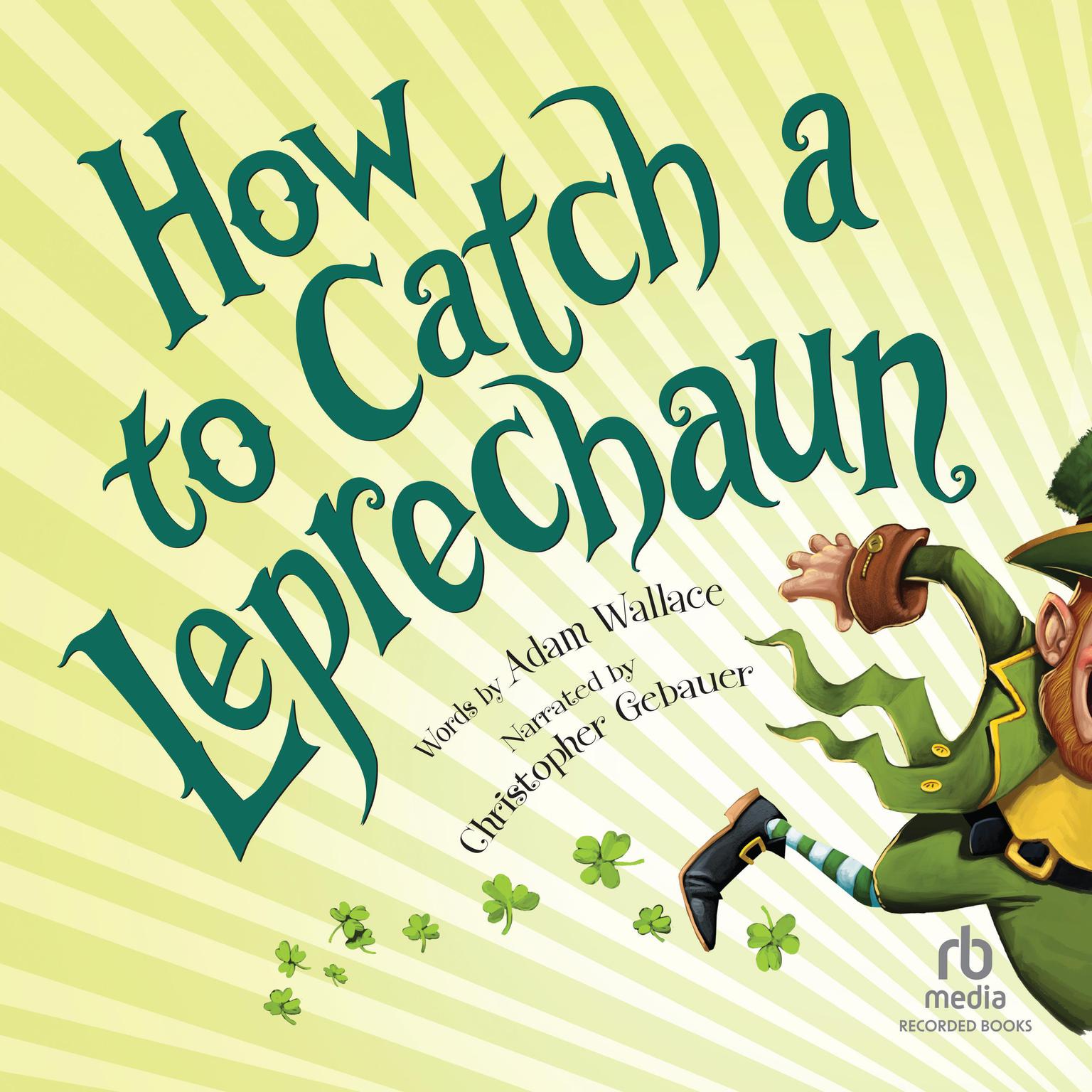How to Catch a Leprechaun Audiobook, by Adam Wallace