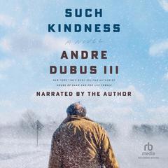 Such Kindness Audiobook, by Andre Dubus