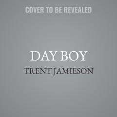 Day Boy Audiobook, by Trent Jamieson